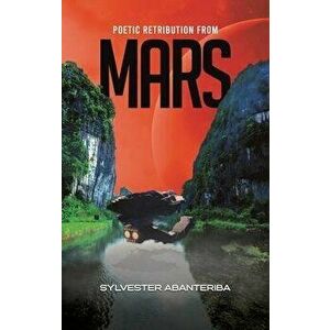 Poetic Retribution From Mars, Hardback - Sylvester Abanteriba imagine