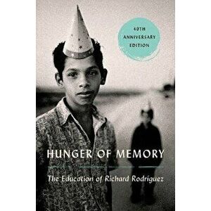 Hunger of Memory. The Education of Richard Rodriguez, New ed, Hardback - Richard Rodriguez imagine