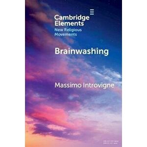 Brainwashing. Reality or Myth?, Paperback - Massimo Introvigne imagine