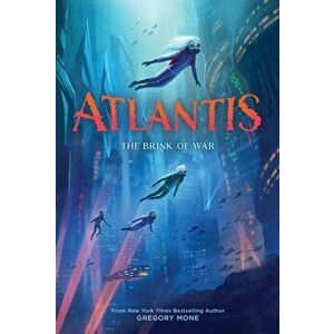 Atlantis: The Brink of War (Atlantis Book #2), Hardback - Gregory Mone imagine