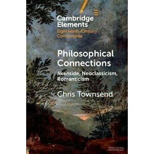 Philosophical Connections. Akenside, Neoclassicism, Romanticism, Paperback - *** imagine