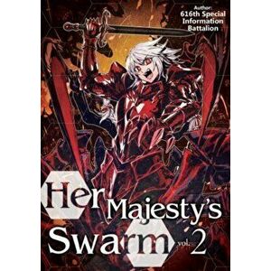 Her Majesty's Swarm: Volume 2, Paperback - 616th Special Information Battalion imagine