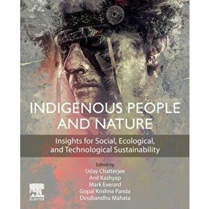 Indigenous People and Nature. Insights for Social, Ecological, and Technological Sustainability, Paperback - *** imagine