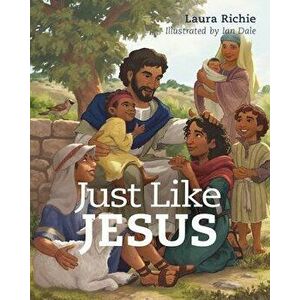 Just Like Jesus, Board book - Laura Richie imagine