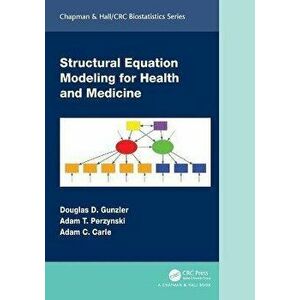 Structural Equation Modeling for Health and Medicine, Paperback - Adam C. Carle imagine