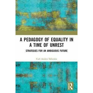 A Pedagogy of Equality in a Time of Unrest. Strategies for an Ambiguous Future, Paperback - *** imagine