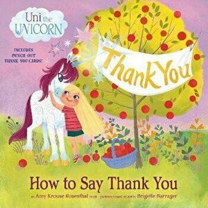 Uni the Unicorn: How to Say Thank You, Paperback - Brigette Barrager imagine