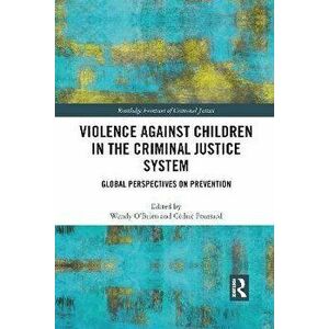 Violence Against Children in the Criminal Justice System. Global Perspectives on Prevention, Paperback - *** imagine
