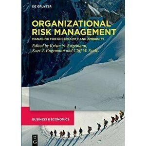 Organizational Risk Management. Managing for Uncertainty and Ambiguity, Hardback - *** imagine