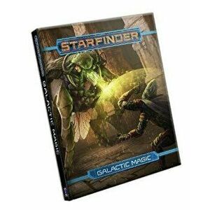 Starfinder RPG: Galactic Magic, Hardback - Paizo Staff imagine