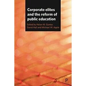 Corporate Elites and the Reform of Public Education, Hardback - *** imagine