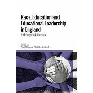 Race, Education and Educational Leadership in England. An Integrated Analysis, Paperback - *** imagine