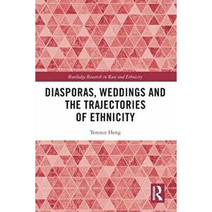 Diasporas, Weddings and the Trajectories of Ethnicity, Paperback - *** imagine