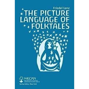 The Picture Language of Folktales, Paperback - Friedel Lenz imagine