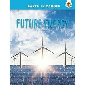 Future Energy, Paperback - Emily Kington imagine
