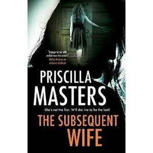 The Subsequent Wife. Main, Paperback - Priscilla Masters imagine