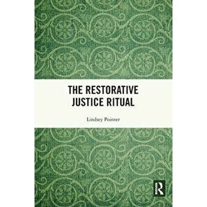 The Restorative Justice Ritual, Paperback - Lindsey Pointer imagine