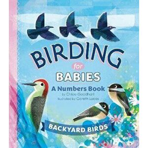 Birding for Babies: Backyard Birds. A Numbers Book, Board book - Chloe Goodhart imagine
