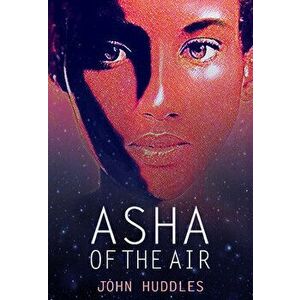 Asha of the Air, Hardback - John Huddles imagine