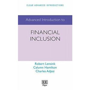Advanced Introduction to Financial Inclusion, Paperback - Charles Adjasi imagine