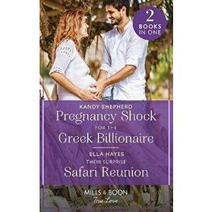 Pregnancy Shock For The Greek Billionaire / Their Surprise Safari Reunion. Pregnancy Shock for the Greek Billionaire / Their Surprise Safari Reunion, imagine