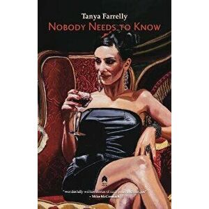 Nobody Needs to Know, Paperback - Tanya Farrelly imagine
