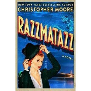 Razzmatazz. A Novel, Hardback - Christopher Moore imagine