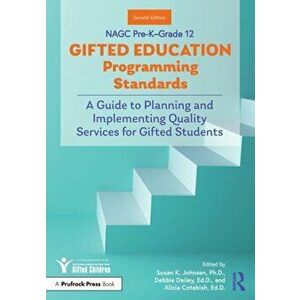 NAGC Pre-K-Grade 12 Gifted Education Programming Standards. A Guide to Planning and Implementing Quality Services for Gifted Students, 2 ed, Paperback imagine