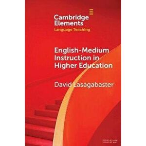 English-Medium Instruction in Higher Education, Paperback - David Lasagabaster imagine