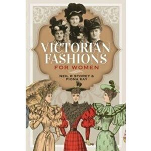 Victorian Fashions for Women, Hardback - Fiona Kay imagine