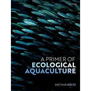 A Primer of Ecological Aquaculture, Paperback - *** imagine