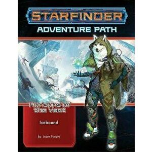 Starfinder Adventure Path: Icebound (Horizons of the Vast 4 of 6), Paperback - Jason Tondro imagine