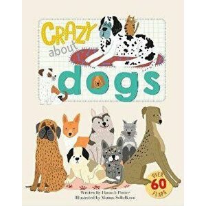 Crazy About Dogs, Board book - Hannah Porter imagine