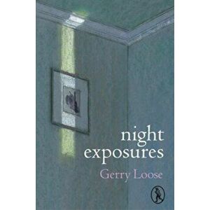 night exposures, Paperback - Gerry Loose imagine