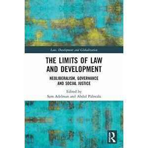 The Limits of Law and Development. Neoliberalism, Governance and Social Justice, Paperback - *** imagine