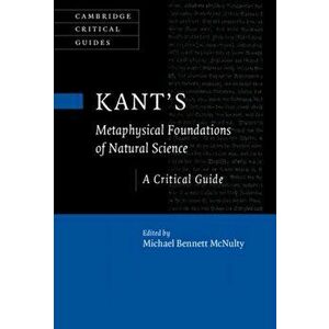 Kant's Metaphysical Foundations of Natural Science. A Critical Guide, Hardback - *** imagine