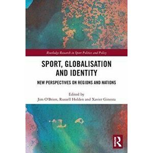 Sport, Globalisation and Identity. New Perspectives on Regions and Nations, Paperback - *** imagine