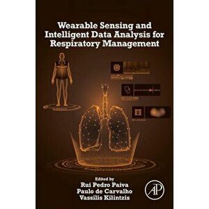 Wearable Sensing and Intelligent Data Analysis for Respiratory Management, Paperback - *** imagine