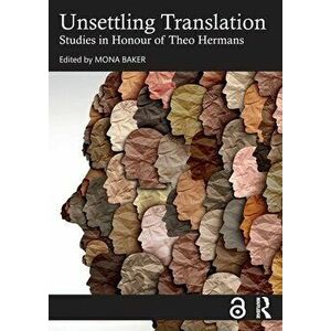 Unsettling Translation. Studies in Honour of Theo Hermans, Paperback - *** imagine