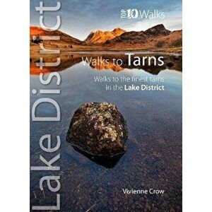 Top 10 Walks to the Tarns in the Lake District. New ed, Paperback - Vivienne Crow imagine