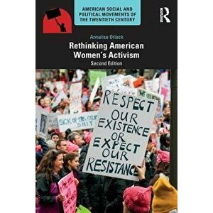 Rethinking American Women's Activism. 2 ed, Paperback - Annelise Orleck imagine