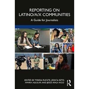 Reporting on Latino/a/x Communities. A Guide for Journalists, Paperback - *** imagine