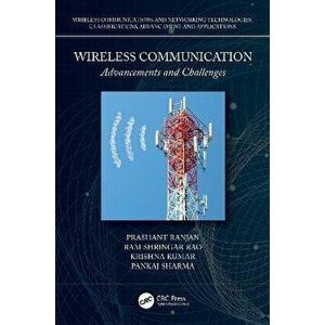Wireless Communication. Advancements and Challenges, Hardback - Pankaj (Whizpace Pte. Ltd.) Sharma imagine