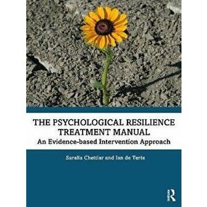 The Psychological Resilience Treatment Manual. An Evidence-based Intervention Approach, Paperback - *** imagine