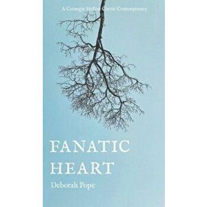 Fanatic Heart, Paperback - Deborah Pope imagine