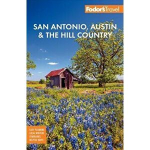 Fodor's San Antonio, Austin & the Hill Country. 2 ed, Paperback - Fodor's Travel Guides imagine
