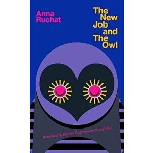 The New Job & The Owl, Paperback - Anna Ruchat imagine