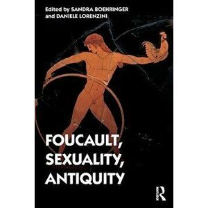 Foucault, Sexuality, Antiquity, Paperback - *** imagine