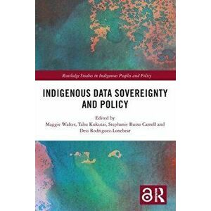 Indigenous Data Sovereignty and Policy, Paperback - *** imagine