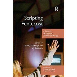 Scripting Pentecost. A study of Pentecostals, worship and liturgy, Paperback - *** imagine